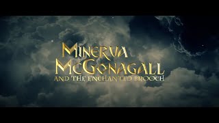 Minerva McGonagall and the Enchanted Brooch  Trailer [upl. by Bern]