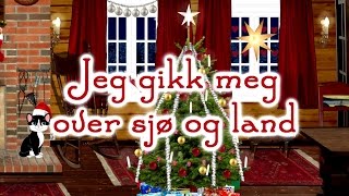 Jeg gikk meg over sjø og land  Julesanger [upl. by Nnayar]