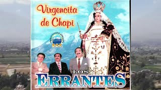 LOS ERRANTES VIRGENCITA DE CHAPI  ALBUM COMPLETO  FOLKLORE AUDIO HD [upl. by Codding]