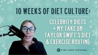 10 Weeks of Diet Culture Celebrity Diets  My Take on Taylor Swifts Diet amp Exercise Routine [upl. by Bettina143]