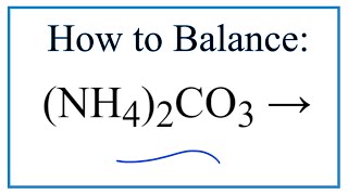 How to Balance NH42CO3  NH3  CO2  H2O [upl. by Marou]