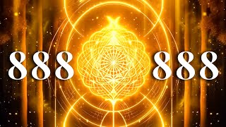 888 Hz FREQUENCY of the Abundance amp Prosperity  Love amp Wealth  Clear Away Any Negative Blockages [upl. by Nodnerb]