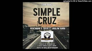 Tura Band  SIMPLE CRUZ feat Henzmahn x Tofox amp Uralom Kania Official Audio 2024 [upl. by Werdma]