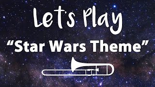 Lets Play quotStar Wars Themequot  Trombone [upl. by Legin930]