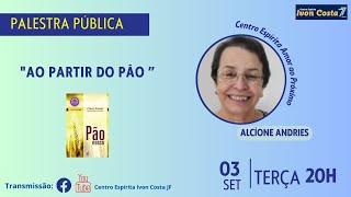 Palestra – quot Ao partir do pão quot com Alciones Andries [upl. by Ettenom754]