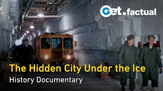 Camp Century  The Hidden City Beneath the Ice  Full Documentary [upl. by Rudolf]