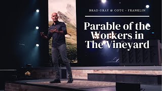 The Parable of the Workers in the Vineyard  Brad Gray  COTC  Franklin [upl. by Neidhardt]