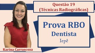 Técnicas Radiográficas  Banca RBO Prova Concurso Público Dentista Questão 19 Iepê2019 [upl. by Aubreir984]