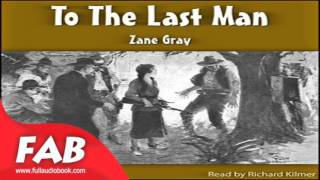 To the Last Man Full Audiobook by Zane GREY by Action amp Adventure Fiction [upl. by Starr]