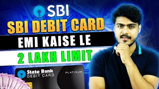 SBI debit card emi kaise le  2 lakh limit  Emi on amazon amp flipkart [upl. by Ssej]