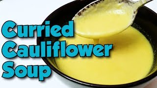 Curried Cauliflower Soup Recipe amp Review [upl. by Banks]