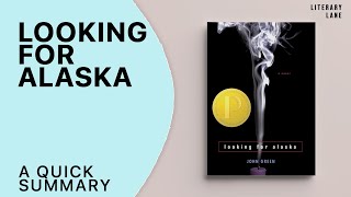 LOOKING FOR ALASKA by John Green  A Quick Summary [upl. by Amak]