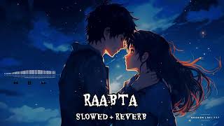 Raabta SLOWED  REVERB  Kehte hai khuda ne  Lofi mix  Arijit Singh [upl. by Ilajna]