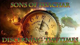 Sons of Issachar quotDiscerning the Signs of the Timesquot [upl. by Neroc682]