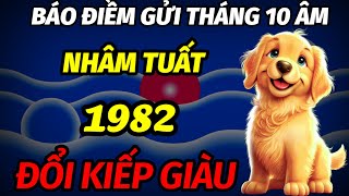 Ở TUẦN LỄ VÀNG TRONG THÁNG 10 ÂM LỊCH TUỔI NHÂM TUẤT 1982 TRÚNG LỚN LIÊN TIẾP ĐỐI KIẾP GIÀU SANG [upl. by Shererd889]