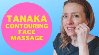 Best Tanaka Self Contouring Face Massage for Tightening and Sculpting [upl. by Sucramrej]