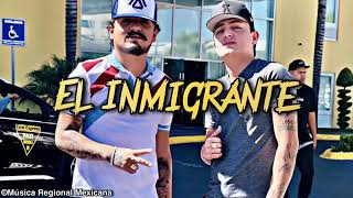 LETRA El Inmigrante  Los Dos Carnales [upl. by Lenahtan509]