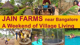 Jain Farms  A Weekend of Village Living  Must visit place for Kids near Bangalore  Day Outing [upl. by Aylad]