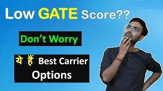 Where to Apply With Low GATE Score  Benefits of Qualifying GATE  Best Carrier Options [upl. by Noivert]