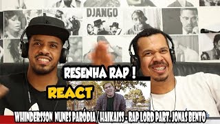 RESENHA RAP  REACT Whindersson Nunes PARÓDIA  Haikaiss  RAP LORD part Jonas Bento [upl. by Efioa]