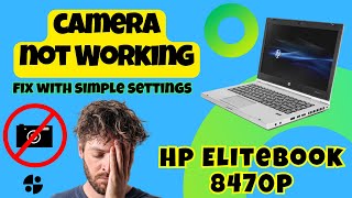 Hp Elitebook 8470p Camera Not Working [upl. by Ecnedurp872]