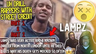 THATS WHY THEY TALK ABOUT LAMPZ 😱🤭  UK DRILL RAPPERS WITH STREET CREDIT PT 1 amp 2 REACTION [upl. by Ladnyc780]