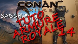 COMMENT CRAFTER LARMURE ROYALE DE CONAN   CONAN EXILES 14 S3 FR [upl. by Eelyk]