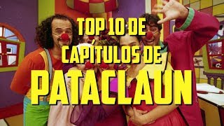 TOP 10 DE CAPÍTULOS DE PATACLAUN [upl. by Winni]