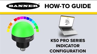 Banner K50 Pro Series Indicator Configuration [upl. by Shiverick]