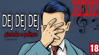 🎵 DEJ DEJ DEJ  PIOSENKA O POLITYCE 🎵 DEMOTTO [upl. by Hainahpez]