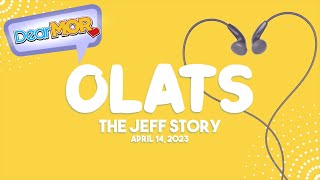 Dear MOR quotOlatsquot The Jeff Story 041423 [upl. by Enila]