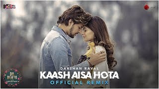 Kaash Aisa Hota  Darshan Raval  Sayeed Quadri  Dj LijoDj Chetas  Official Remix  Naushad Khan [upl. by Schug]