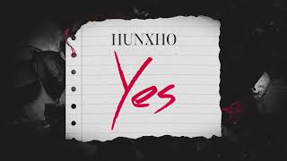 Hunxho  YES Official Lyric Video [upl. by Ahsilahs808]