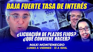 Bajan fuerte tasa de interés ¿Licuación de plazos fijos Qué conviene hacer [upl. by Flossi]