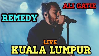 REMEDY  ALI GATIE LIVE IN KUALA LUMPUR [upl. by Korenblat782]