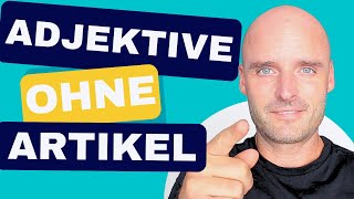 Adjektivdeklination OHNE Artikel  Einfach erklärt 😉 [upl. by Mickie]