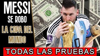 Todas las PRUEBAS que Messi y Argentina COMPRARON el mundial [upl. by Yramesor807]