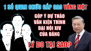 Những QUAN CHỨC CẤP CAO VẮNG MẶT ở Hội nghị góp ý kiến Dự thảo Văn kiện trình Đại hội XIV của Đảng [upl. by Raman]