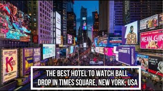 The Best Hotels With Views of The Times Square Ball Drop New York USA [upl. by Ferne185]