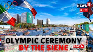 Paris Olympics 2024 Opening Ceremony Live  Paris Olympics 2024 Live  Olympics 2024 Live  N18G [upl. by Marlane]