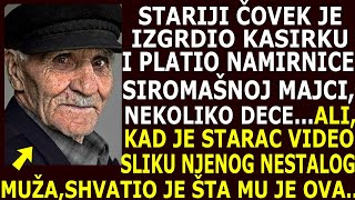 STARAC IZGRDIO KASIRKU I PLATIO NAMIRNICE SIROTOJ MAJCIALI KAD JE VIDEO SLIKU NJENOG NESTALOG MUŽA [upl. by Yesnyl]