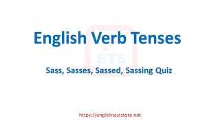 English Verb Tenses Sass Sasses Sassed Sassing Quiz [upl. by Novej]