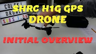 SHRC H1G FOLDING GPS DRONE INITIAL OVERVIEW [upl. by Rhianon483]