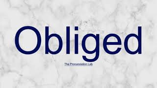 Obliged Pronunciation How to Pronounce Obliged  Correct and Simple Pronunciation [upl. by Cyprian95]