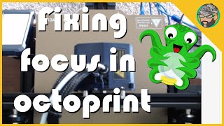 ⭐Fixing Focus in Octoprint⭐ [upl. by Hedelman]