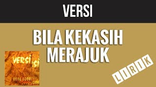 Versi  Bila Kekasih Merajuk Lirik [upl. by Einavoj]