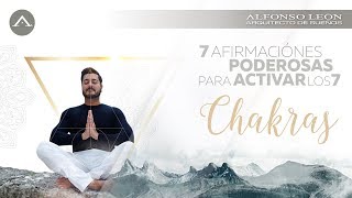 7 AFIRMACIONES PODEROSAS PARA ACTIVAR LOS 7 CHAKRAS [upl. by Piegari]