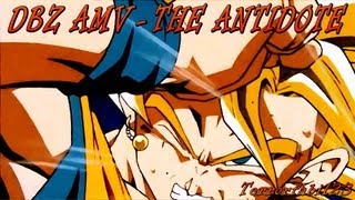 DBZ AMV  THE ANTIDOTE [upl. by Aidne]