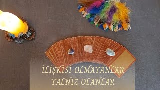 İlişkisi Olmayanlar İçin Tarot Açılımı [upl. by Rao218]