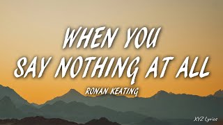 Ronan Keating  When You Say Nothing At All Lyrics [upl. by Lewendal691]